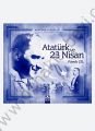 Atatürk ve 23 Nisan - Faruk Çil