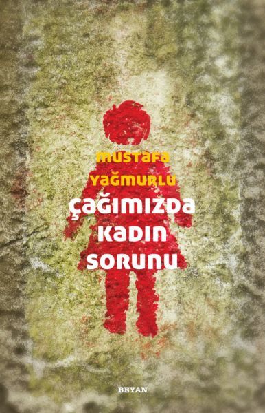 Çağımızda Kadın Sorunu, Mustafa Yağmurlu
