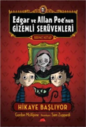 Edgar ve Allan Poe'nun Gizemli Serüvenleri - 1 : Hikaye Başlıyor, Gordon McAlpine, Kolektif Kitap