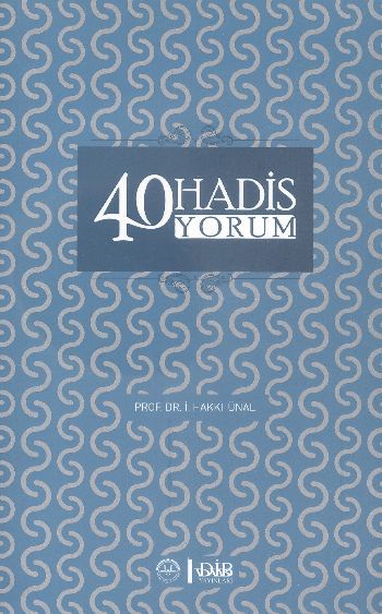 40 Hadis 40 Yorum, İsmail Hakkı Ünal 