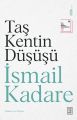 Taş Kentin Düşüşü, İsmail Kadare