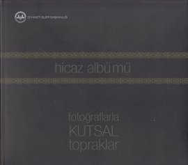 Hicaz Albümü, Fotoğraflarla Kutsal Topraklar, Necati Öztürk