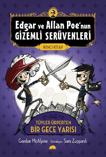Edgar ve Allan Poe'nun Gizemli Serüvenleri - 2 : Tüyler Ürperten Bir Gece Yarısı, Gordon McAlpine, Kolektif Kitap