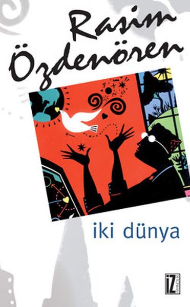 İki Dünya, Rasim Özdenören