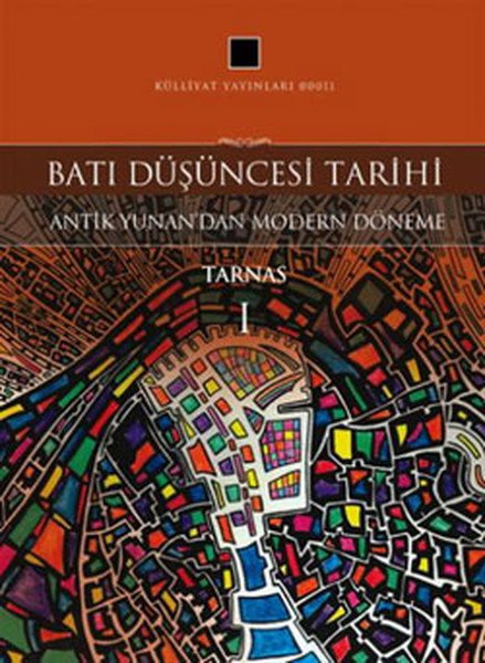 Batı Düşüncesi Tarihi 1; Tarnas - Antik Yunan´Dan Modern Döneme, Külliyat Yayınları