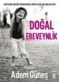 Doğal Ebeveynlik, Adem Güneş. Timaş Yayınları