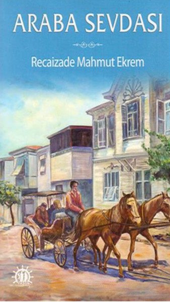 Araba Sevdası, Recaizade Mahmut Ekrem