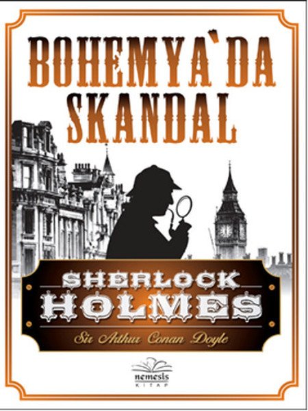 Sherlock Holmes Bohemyada Skandal, Sir Arthur Conan Doyle