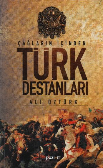 Çağların İçinden Türk Destanları, Ali Öztürk