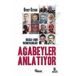 Risale-i Nur Hizmetkarları Ağabeyler Anlatıyor