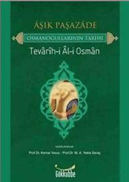 Aşık Paşazade Osmanoğullarının Tarihi Tevarih-i Al-i Osman-M. Ali Yekta Saraç- Kemal Yavuz 