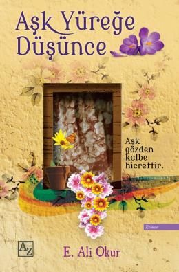 Aşk Yüreğe Düşünce, E. Ali Okur