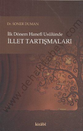 İlk Dönem Hanefi Usulünde İllet Tartışmaları