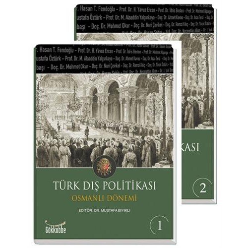 Türk Dış Politikası Osmanlı Dönemi (2 Cilt), Dr. Mustafa Bıyıklı