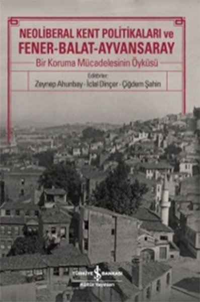 Neoliberal Kent Politikaları ve Fener Balat Ayvansaray,