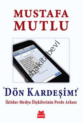 Dön Kardeşim!, Mustafa Mutlu