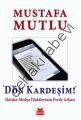 Dön Kardeşim!, Mustafa Mutlu