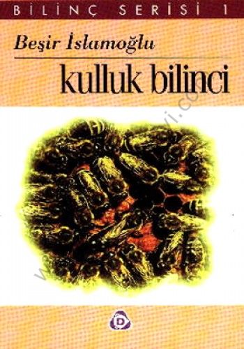 Kulluk Bilinci, Beşir İslamoğlu