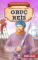 Oruç Reis - Kahraman Türk Denizcileri