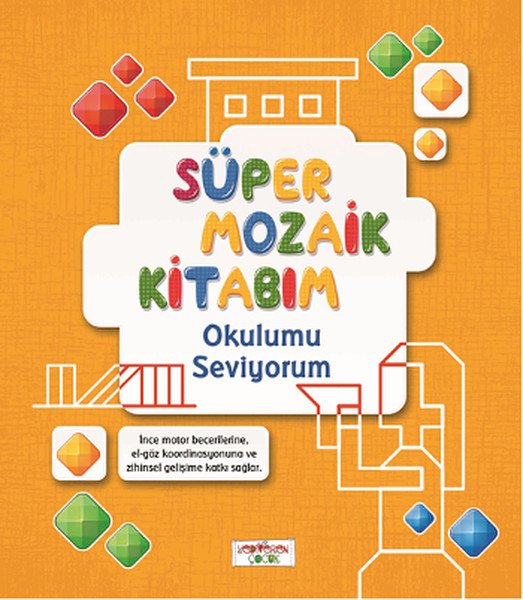 Süper Mozaik Kitabım Okulumu Seviyorum, Asena Meriç