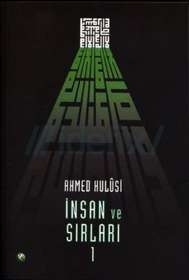 İnsan ve Sırları 1-Ahmed Hulusi