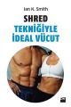 Shred Tekniğiyle İdeal Vücut, Ian K. Smith, Doğan Kitap