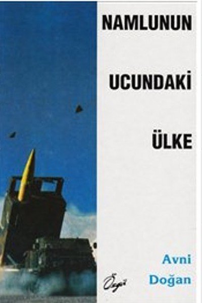Namlunun Ucundaki Ülke, Avni Doğan