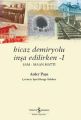 Hicaz Demiryolu İnşa Edilirken 1 Şam Maan Hattı, Auler Paşa