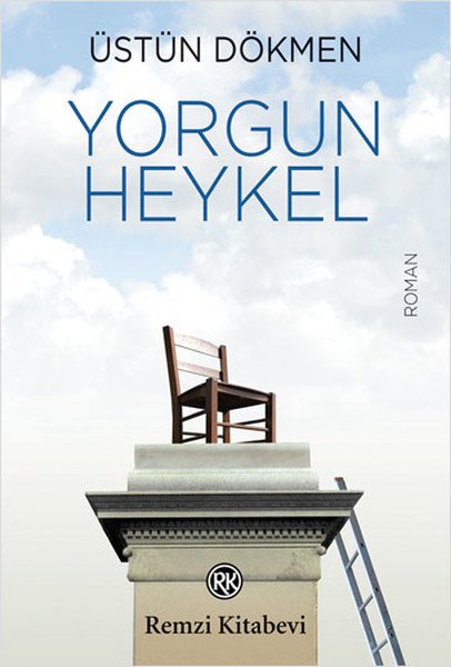 Yorgun Heykel, Üstün Dökmen