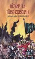Bizans'ta Türk Korkusu, Mehmet Sabri KELEMEROĞLU