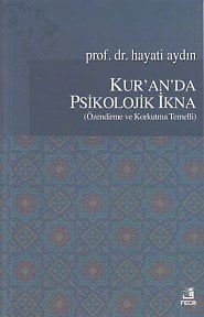 Kuranda Psikolojik İkna Özendirme Ve Korkutma Temelli, Fecr Yayınları