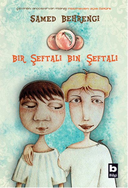 Bir Şeftali Bin Şeftali, Samed Behrengi, Bilgi Yayınevi