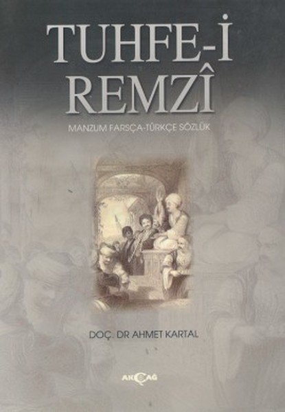 Tuhfe i Remzi Manzum Farsça Türkçe Sözlük, Ahmet Kartal