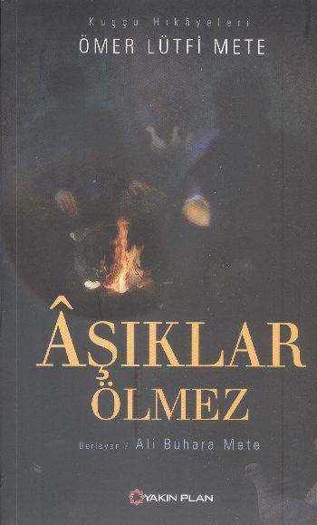 Aşıklar Ölmez, Ömer Lütfi Mete/ Ali Buhara Mete