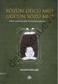 Sözün Gücü mü? Gücün Sözü mü?, Mustafa İslamoğlu