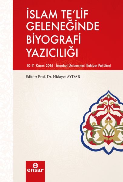 İslam Telif Geleneğinde Biyografi Yazıcılığı