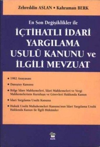 İçtihatlı İdari Yargılama Usulü Kanunu ve İlgili Mevzuat, Zehreddin Aslan