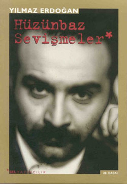 Hüzünbaz Sevişmeler, Yılmaz Erdoğan