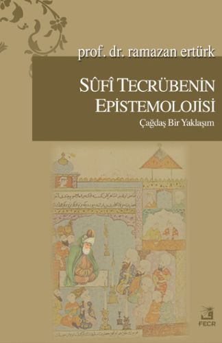 Sufi Tecrübenin Epistemolojisi, Ramazan Ertürk