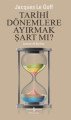 Tarihi Dönemlere Ayırmak Şart mı, Jacques Le Goff