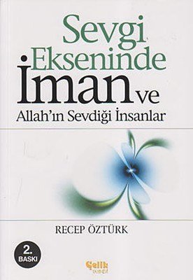 Sevgi Ekseninde İman ve Allah'ın Sevdiği İnsanlar, Recep Öztürk