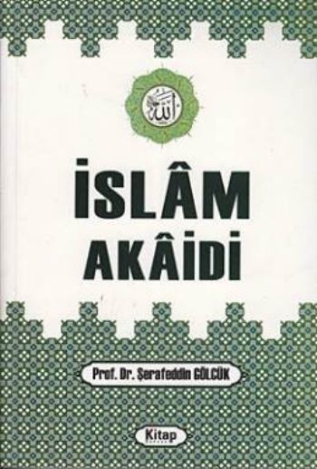 İslam Akaidi, Şerafeddin Gölcük
