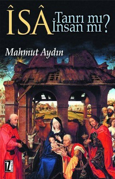 İsa Tanrı Mı İnsan Mı?, Mahmut Aydın