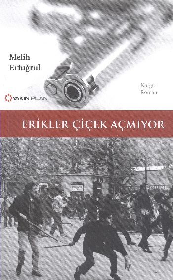 Erikler Çiçek Açmıyor, Melih Ertuğrul