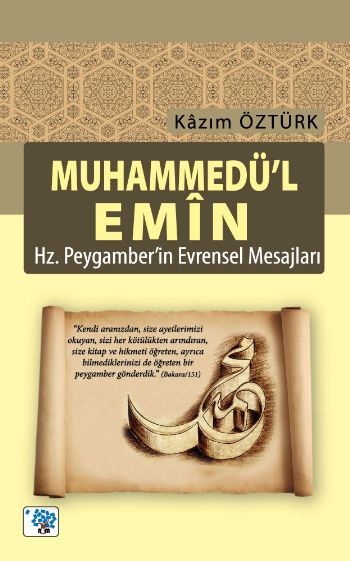 Muhammedü'l Emin - Hz Peygamber'in Evrensel Mesajları, Kazım Öztürk