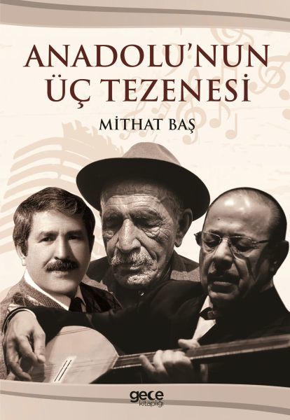 Anadolu'nun Üç Tezenesi, Mithat Baş