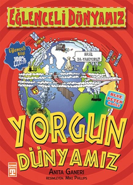 Yorgun Dünyamız - Eğlenceli Dünyamız