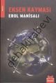 Eksen Kayması, Erol Manisalı