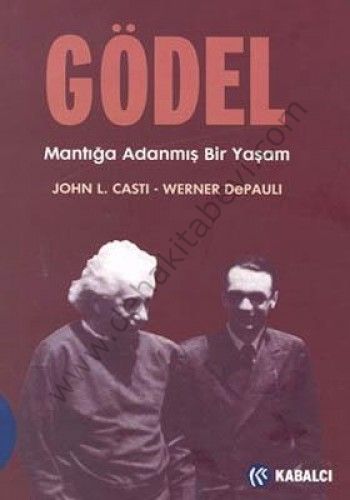 Gödel; Mantığa Adanmış Bir Yaşam - John L. Casti