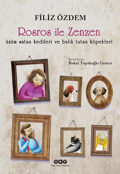 Rosros ile Zenzen Üzüm Satan Kedileri ve Balık Tutan Köpekleri, Filiz Özdem